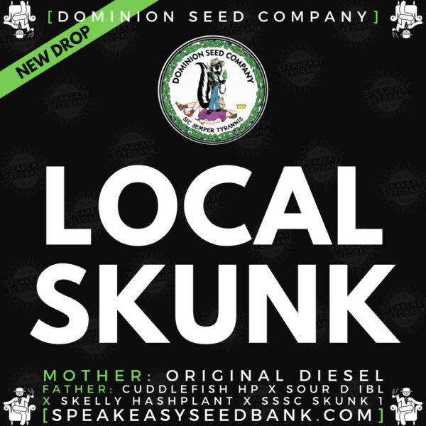 Dominion Seed Co presents Local Skunk