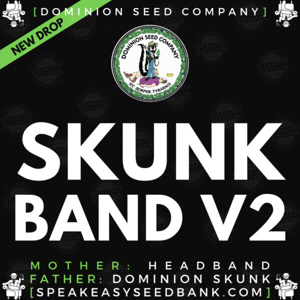 Dominion Seed Company - Skunk Band v2 - Speakeasy Seedbank