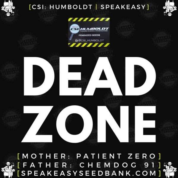 Speakeasy presents Dead Zone by CSI Humboldt (Feminized Seeds)