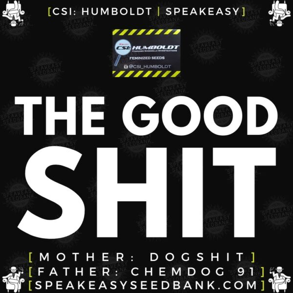 Speakeasy presents The Good Shit (CSI Humboldt)