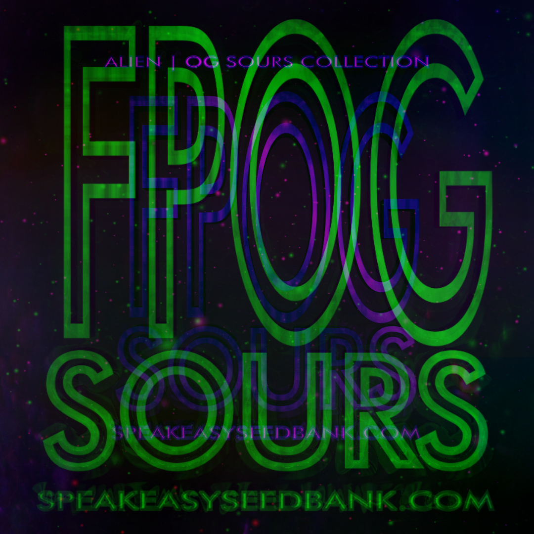 Alien Genetics presents FPOG Sours.