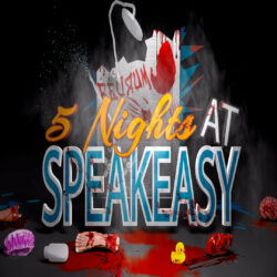 Five Nights at Speakeasy