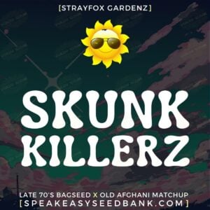 Skunk Killerz by Strayfox Gardenz